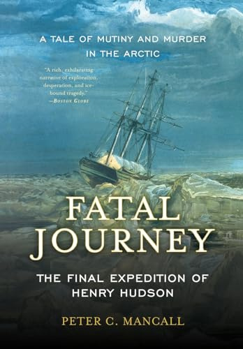 Fatal Journey: The Final Expedition of Henry Hudson