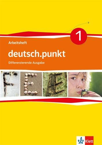 deutsch.punkt 1. Differenzierende Ausgabe: Arbeitsheft Klasse 5 (deutsch.punkt. Differenzierende Ausgabe ab 2012)