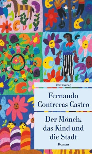 Der Mönch, das Kind und die Stadt: Roman (Unionsverlag Taschenbücher)