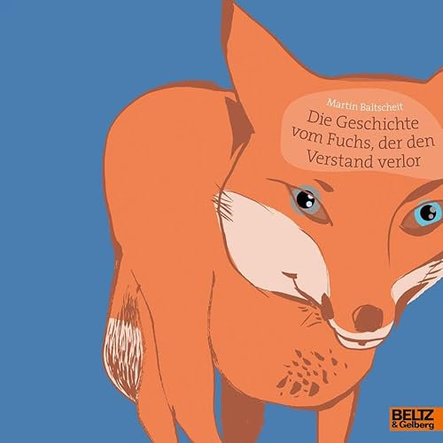 Die Geschichte vom Fuchs, der den Verstand verlor: Vierfarbiges Bilderbuch (MINIMAX)