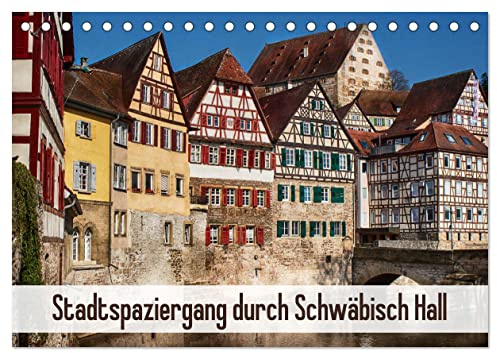 Stadtspaziergang durch Schwäbisch Hall (Tischkalender 2026 DIN A5 quer), CALVENDO Monatskalender: Schwäbisch Hall ein schwäbisches Städtle (CALVENDO Orte)