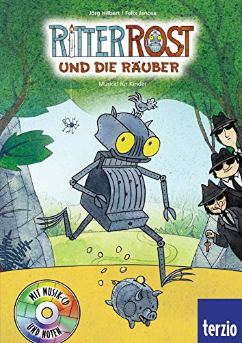Ritter Rost: Jubiläumsausgabe: Ritter Rost und die Räuber: Mit CD: Musical für Kinder