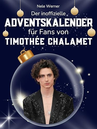 Der inoffizielle Adventskalender für Fans von Timothée Chalamet: 24 Tage mit deinem Star bis Weihnachten. Fanbuch und Biografie in einem. Das ideale Geschenkt für alle Fans.