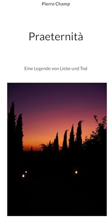Praeternità: Eine Legende von Liebe und Tod