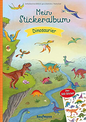 Mein Stickeralbum Dinosaurier: Über 300 Sticker (Mein Stickerbuch: ab 3 Jahre)