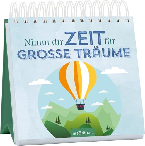 Nimm dir Zeit für große Träume: Spiralaufsteller für mehr Motivation, Mut und Visionen im Alltag