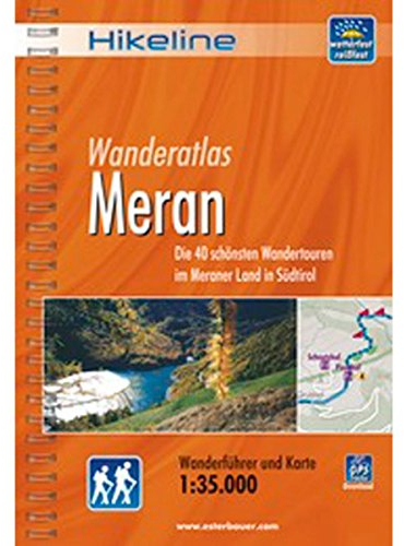 Meran: Die 40 schönsten Wandertouren im Meraner Land in Südtirol, Wanderführer und Karte, 1:35.000, wetterfest, GPS-Tracks zum Download