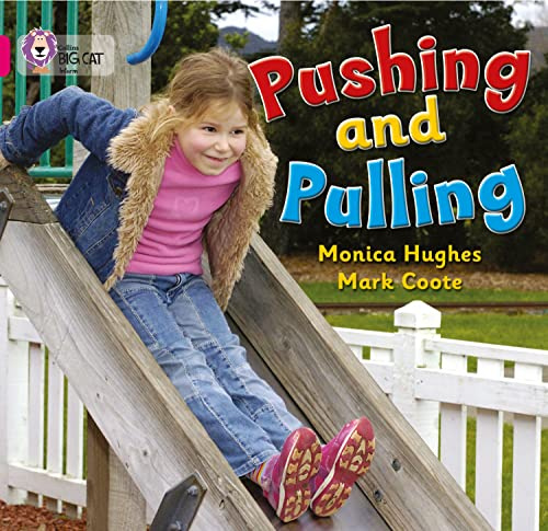 Pushing and Pulling: Pink A/Band 1A (Collins Big Cat)