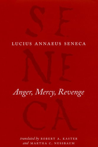 Anger, Mercy, Revenge (The Complete Works of Lucius Annaeus Seneca)