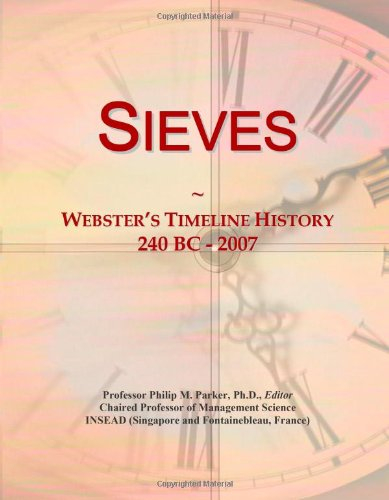 Sieves: Webster's Timeline History, 240 BC - 2007