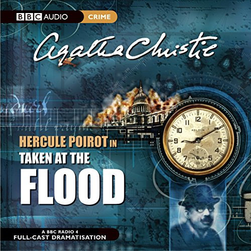 Taken At The Flood (BBC Radio Collection)