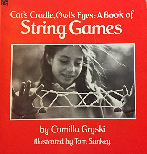 Cat's Cradle, Owl's Eyes: A Book of String Games