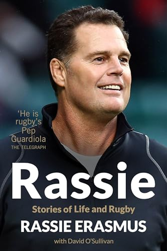 Rassie: The Inspirational Autobiography from South Africa's Double Rugby World Cup Winning Coach