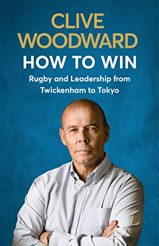 How to Win: Rugby and Leadership from Twickenham to Tokyo