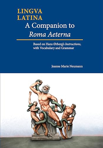 Companion to Roma Aeterna: Based on Hans Ørberg's Instructions, with Vocabulary & Grammar (Lingua Latina)