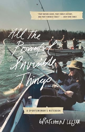 All the Powerful Invisible Things: A Sportswomen's Notebook