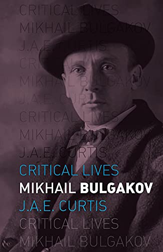 Mikhail Bulgakov (Critical Lives)