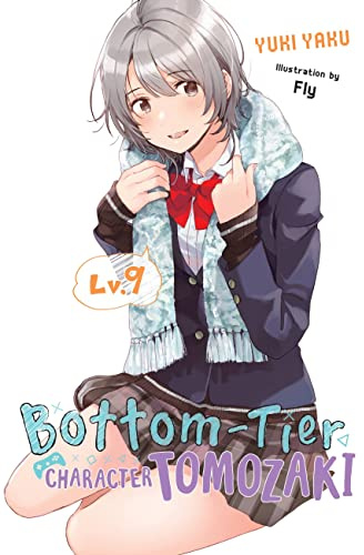 Bottom-Tier Character Tomozaki, Vol. 9 (light novel) (Volume 9)