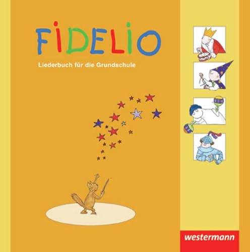 Fidelio Liederbuch: Fidelio - Ausgabe 2009: Liederbuch 1 - 4 (Fidelio Liederbuch: Ausgabe 2009)