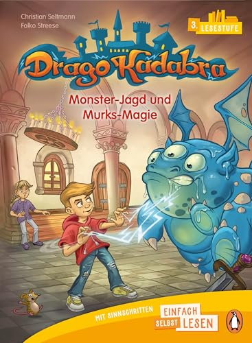 Drago Kadabra – Monster-Jagd und Murks-Magie: Erstlesebuch ab 6/7 Jahren – Ideal für den Leseanfang ab der 1./2. Klasse (PENGUIN JUNIOR – Einfach selbst lesen: 3. Lesetufe – Drago Kadabra, Band 1)
