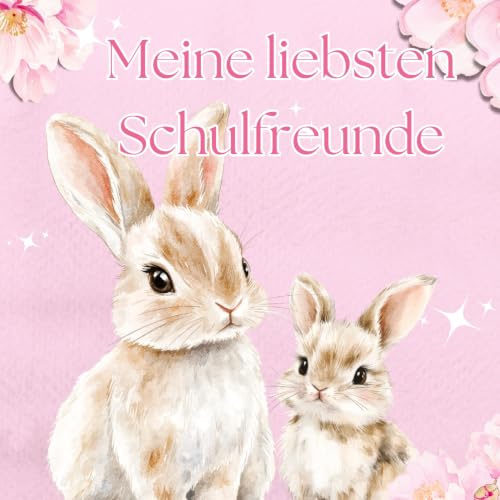 Meine liebsten Schulfreunde: Niedliche Häschen - Ein Ausfüllbuch für Schulkinder