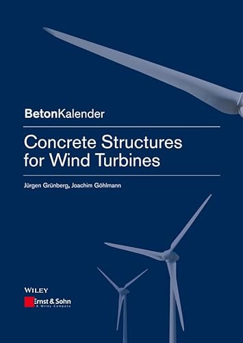 Concrete Structures for Wind Turbines (Beton-Kalender Series)
