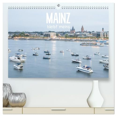 Mainz bleibt meins (hochwertiger Premium Wandkalender 2026 DIN A2 quer), Kunstdruck in Hochglanz: Ein fotografisches Bekenntnis mit brillanten Bildern (CALVENDO Orte)