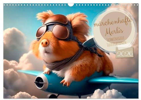 Märchenhafte Merlis - Schweinegeile Illustrationen (Wandkalender 2026 DIN A3 quer), CALVENDO Monatskalender (CALVENDO Kunst)