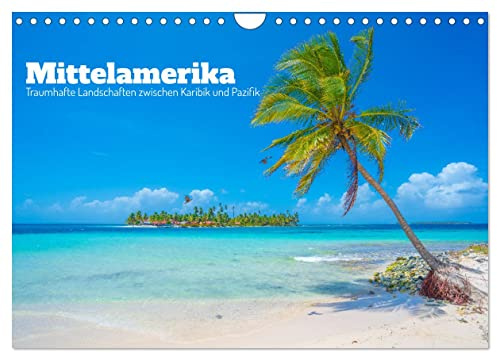 Mittelamerika - Traumhafte Landschaften zwischen Karibik und Pazifik (Wandkalender 2026 DIN A4 quer), CALVENDO Monatskalender: Eine Foto Reise von Panama bis Guatemala (CALVENDO Natur)