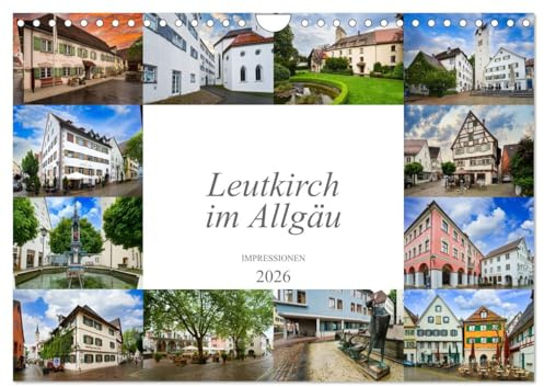 Leutkirch im Allgäu Impressionen (Wandkalender 2026 DIN A4 quer), CALVENDO Monatskalender: Einzigartige Ansichten der wunderschönen Stadt Leutkirch im Allgäu (CALVENDO Orte)