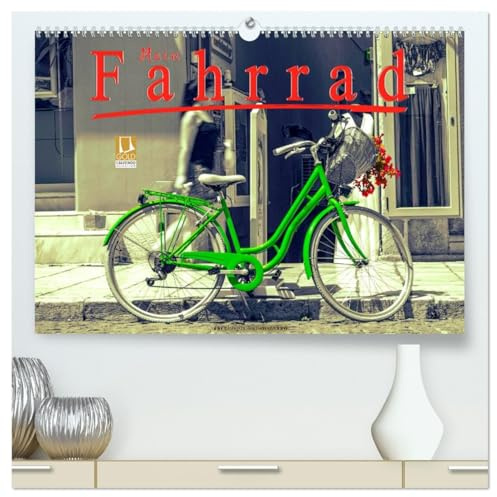 Mein Fahrrad (hochwertiger Premium Wandkalender 2026 DIN A2 quer), Kunstdruck in Hochglanz: Überall gegenwärtig und es werden immer mehr - Fahrräder (CALVENDO Mobilitaet)