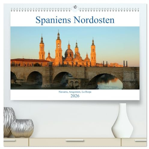 Spaniens Nordosten (hochwertiger Premium Wandkalender 2026 DIN A2 quer), Kunstdruck in Hochglanz: Bilder der Provinzen Navarra, Aragonien und La Rioja - zwischen Pyrenäen und Ebro (CALVENDO Orte)