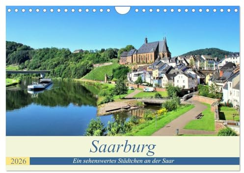 Saarburg - Ein sehenswertes Städtchen an der Saar (Wandkalender 2026 DIN A4 quer), CALVENDO Monatskalender: Kleiner Trip zu diesem schönen Städchen (CALVENDO Orte)