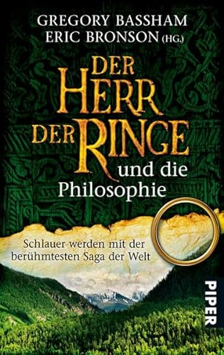 Der Herr der Ringe und die Philosophie: Schlauer werden mit der berühmtesten Saga der Welt: Klüger werden mit der berühmtesten Saga der Welt (Piper Taschenbuch, Band 25941)