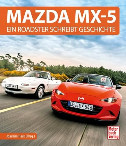 Mazda MX-5: Ein Roadster schreibt Geschichte