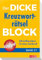 Der dicke Kreuzworträtsel-Block Band 27: 300 knifflige Rätsel für immer und überall