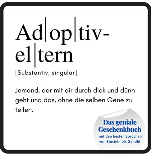 Adoptiveltern: Das geniale Geschenkbuch mit den besten Sprüchen von Einstein bis Gandhi. Ein perfektes Geschenk zum Geburtstag