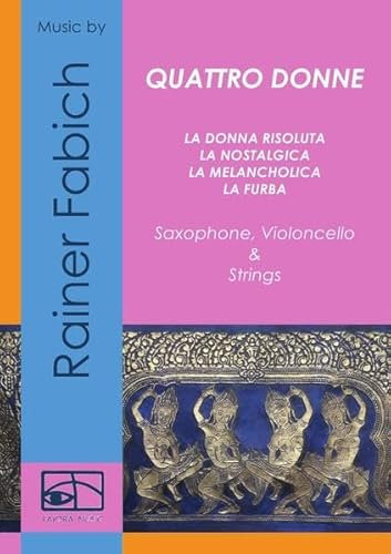 QUATTRO DONNE: Concert Pieces for Saxophone, Cello & Strings - Score & Parts