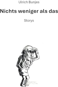 Nichts weniger als das: Storys