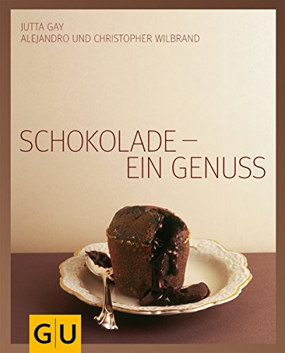 Schokolade - ein Genuss (Genießerküche)