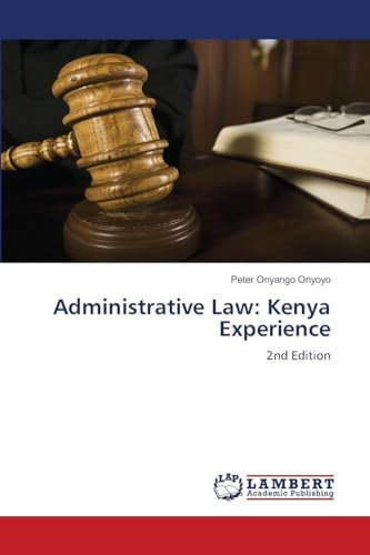 Administrative Law: Kenya Experience: 2nd Edition