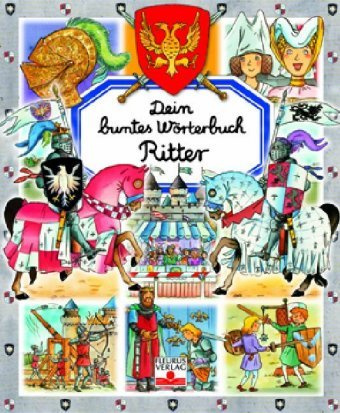 Ritter (Dein buntes Wörterbuch)