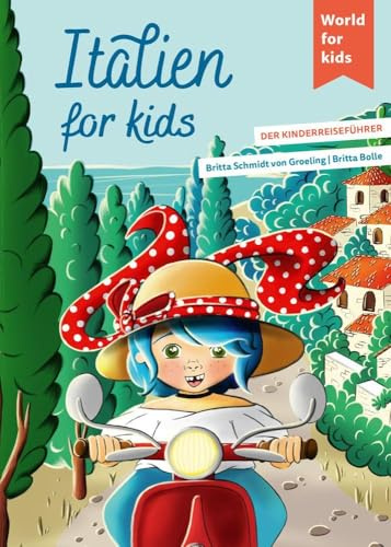 Italien for kids: Der Kinderreiseführer. Wissenswertes über Land und Leute. Mitmachbuch mit viel Platz zum Kreativsein für den nächsten ... den nächsten Familienurlaub. Für Kinder ab 6)
