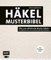 Die Häkelmusterbibel – Über 200 effektvolle Muster häkeln: Von raffinierten Lace- bis zu eindrucksvollen Strukturmustern – Das Standardwerk
