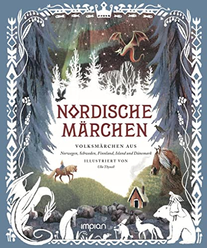 Nordische Märchen: Volksmärchen aus Norwegen, Schweden, Finnland, Island und Dänemark