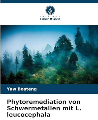 Phytoremediation von Schwermetallen mit L. leucocephala: DE
