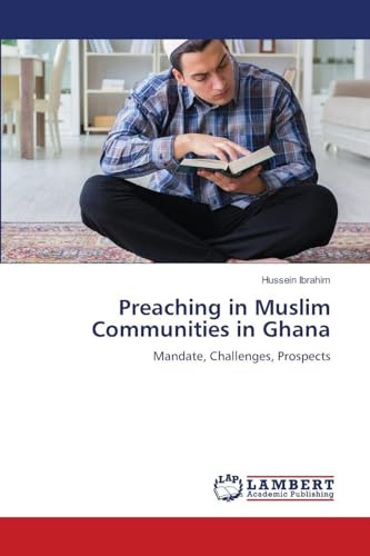 Preaching in Muslim Communities in Ghana: Mandate, Challenges, Prospects