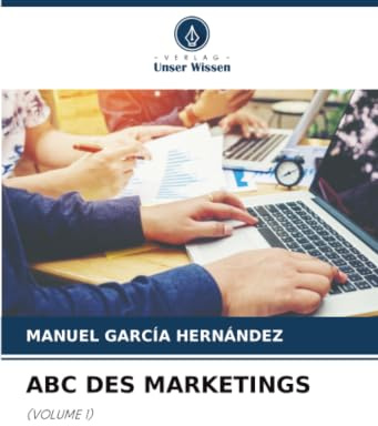 ABC DES MARKETINGS: (VOLUME 1)