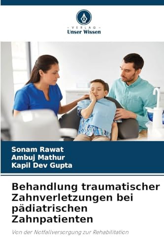 Behandlung traumatischer Zahnverletzungen bei pädiatrischen Zahnpatienten: Von der Notfallversorgung zur Rehabilitation