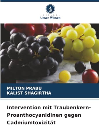 Intervention mit Traubenkern-Proanthocyanidinen gegen Cadmiumtoxizität: DE